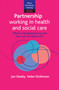 Partnership Working in Health and Social Care : What is Integrated Care and How Can We Deliver It? by Jon Glasby - Paperback