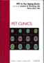 PET in the Aging Brain, An Issue of PET Clinics : Volume 5-1 by Andrew B. MD Newberg - Hardback