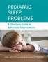 Pediatric Sleep Problems : A Clinician's Guide to Behavioral Interventions by Lisa PhD Meltzer - Hardback
