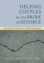 Helping Couples on the Brink of Divorce : Discernment Counseling for Troubled Relationships by William J. PhD Doherty - Paperback