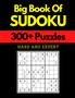 Big Book of Sudoku - Hard and Expert : Sudoku Activity Book with Over 300 Puzzles for Adults, sudoku puzzles for adults large print, Hard To Super Hard Sudoku Puzzles with Solutions, Sudoku 300+ Puzzl by Too Much Love Quotes - Paperback