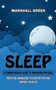 Sleep : A Comprehensive Guide to Improving Physical (Practical Knowledge to Sleep Better and Improve Your Life) by Marshall Green - Paperback