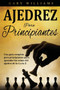 Ajedrez para principiantes : Una guia completa para principiantes para aprender los reinos del ajedrez de la A a la Z : 1 by Gary Williams - Paperback