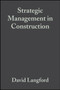 Strategic Management in Construction by David Langford - Paperback Strategic Management in Construction by David Langford - Paperback