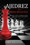 Ajedrez para principiantes : Consejos, trucos y estrategias secretas para jugar como un gran maestro by Gary Williams - Paperback