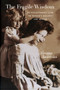 The Fragile Wisdom : An Evolutionary View on Women???s Biology and Health by Grazyna Jasienska - Hardback