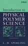 Introduction to Physical Polymer Science by Leslie H. Sperling - Hardback