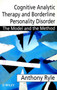 Cognitive Analytic Therapy and Borderline Personality Disorder : The Model and the Method by Anthony Ryle - Paperback