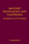 Masonry, Bricklaying and Plastering by Robert Scott Burn - Hardback