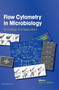 Flow Cytometry in Microbiology : Technology and Applications by Martin G Wilkinson - Hardback