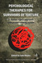 Psychological Therapies for Survivors of Torture : A human rights approach with people seeking asylum by Jude Boyles - Paperback