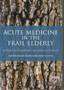Acute Medicine in the Frail Elderly by Henry Woodford - Paperback