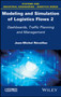 Modeling and Simulation of Logistics Flows 2 : Dashboards, Traffic Planning and Management by Jean-Michel Reveillac - Hardback
