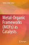 Metal-Organic Frameworks (MOFs) as Catalysts by Shikha Gulati - Paperback