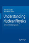 Understanding Nuclear Physics : An Experimental Approach by Nikit Deshmukh - Hardback