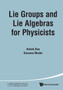 Lie Groups And Lie Algebras For Physicists by Ashok Das - Paperback