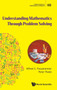 Understanding Mathematics Through Problem Solving : 2 by Alfred S Posamentier - Hardback