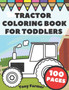 Tractor Coloring Book For Toddlers : Big And Simple Images With Tractors And Wagons In Farm Life Scenes For Kids by Tony Farmer - Paperback