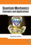 Quantum Mechanics : Concepts and Applications by Ajay Kumar Saxena - Paperback