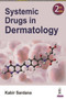 Systemic Drugs in Dermatology by Kabir Sardana - Paperback