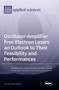 Oscillator-Amplifier Free Electron Lasers an Outlook to Their Feasibility and Performances by Giuseppe Dattoli - Hardback