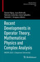 Recent Developments in Operator Theory, Mathematical Physics and Complex Analysis : IWOTA 2021, Chapman University : 290 by Daniel Alpay - Hardback