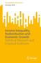 Income Inequality, Redistribution and Economic Growth : Statistical Measures and Empirical Evidences by Giuseppe Arbia - Paperback