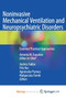 Noninvasive Mechanical Ventilation and Neuropsychiatric Disorders : Essential Practical Approaches by Esquinas Antonio M. Esquinas - Paperback