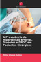 A Prevalencia de Hipertensao Arterial, Diabetes e DPOC em Pacientes Cirurgicos by Mohd Shoaib Budoo - Paperback