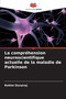 La comprehension neuroscientifique actuelle de la maladie de Parkinson by Rohini Durairaj - Paperback