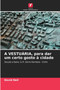 A VESTUARIA, para dar um certo gosto a cidade by David Neil - Paperback