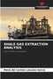Shale Gas Extraction Analysis by Maria del Carmen Lascano Garcia - Paperback