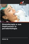 Ozonoterapia e sue implicazioni in parodontologia by Ashmi Aj - Paperback