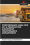 Performance Analysis of a Production Equipment Maintenance Department by Patrick Kalala Muanishayi - Paperback