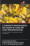 L'industria farmaceutica dal punto di vista del Lean Manufacturing by Lucas Jorge Da Silva - Paperback