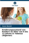 Ernahrungszustand von Kindern im Alter von 6 bis 12 Jahren in Tebessa (Algerien) by Imane Djoulah - Paperback