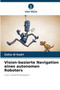 Vision-basierte Navigation eines autonomen Roboters by Zakia Al Kadri - Paperback