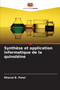 Synthese et application informatique de la quinoleine by Dhaval B Patel - Paperback