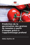 Prediction de la germination des graines de tomates a partir d'images grace a l'apprentissage profond by Abdou Djalilou Ali - Paperback