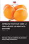 Extraits Vegetaux Dans Le Controle de la Mouche A Boutons by Miltao Edelio Campos Albornoz - Paperback