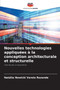 Nouvelles technologies appliquees a la conception architecturale et structurelle by Natalia Nowicki Varela Rezende - Paperback