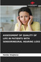 Assessment of Quality of Life in Patients with Sensorineural Hearing Loss by Halida Shajhova - Paperback