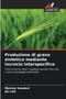 Produzione di grano sintetico mediante incrocio interspecifico by Mariem Saadani - Paperback