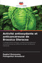 Activite antioxydante et anticancereuse de Brassica Oleracea by Raghul Munusamy - Paperback