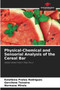 Physical-Chemical and Sensorial Analysis of the Cereal Bar by Estefania Prates Rodrigues - Paperback