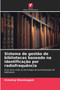 Sistema de gestao de bibliotecas baseado na identificacao por radiofrequencia by Vimalraj Shanmugam - Paperback