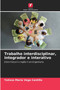 Trabalho interdisciplinar, integrador e interativo by Yolissa Maria Vega Castillo - Paperback