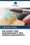 Die Kunst Und Wissenschaft Der Porzellanlaminate by Tanushree Temker - Paperback