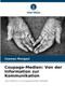 Coupage-Medien : Von der Information zur Kommunikation by Cosmas Mungazi - Paperback Coupage-Medien : Von der Information zur Kommunikation by Cosmas Mungazi - Paperback