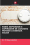 Robo Aspirador E Aspirador de Liquidos Movido a Energia Solar by Dr M Vijaya Lakshmi - Paperback